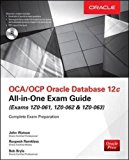 Book OCA/OCP Oracle Database 12c All-in-One Exam Guide (Exams 1Z0-061, 1Z0-062, & 1Z0-063) free