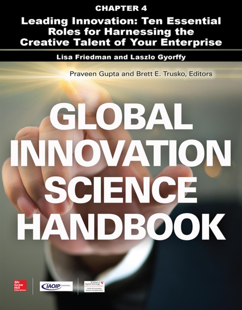 Book Global Innovation Science Handbook, Chapter 4 - Leading Innovation: Ten Essential Roles for Harnessing the Creative Talent of Your Enterprise free