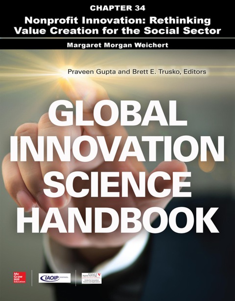 Book Global Innovation Science Handbook, Chapter 34 - Nonprofit Innovation: Rethinking Value Creation for the Social Sector free