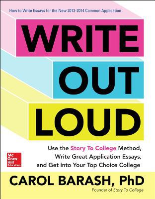 Book Write Out Loud: Use the Story To College Method, Write Great Application Essays, and Get into Your Top Choice College free