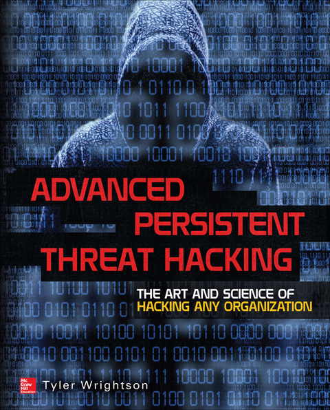 Book Advanced Persistent Threat Hacking: The Art and Science of Hacking Any Organization free