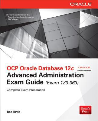 Book OCP Oracle Database 12c Advanced Administration Exam Guide (Exam 1Z0-063) (Oracle Press) free