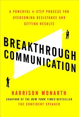 Book Breakthrough Communication: A Powerful 4-Step Process for Overcoming Resistance and Getting Results free