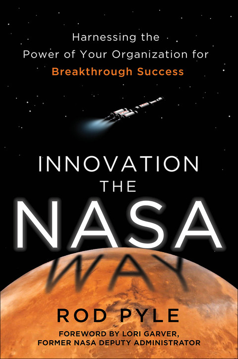 Book Innovation the NASA Way: Harnessing the Power of Your Organization for Breakthrough Success free