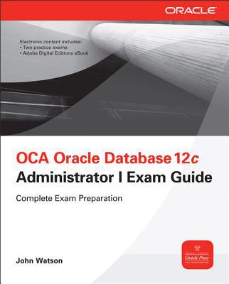 Book OCA Oracle Database 12c Installation and Administration Exam Guide (Exam 1Z0-062) (Oracle Press) free