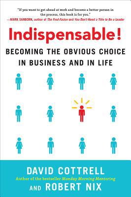 Book Indispensable! Becoming the Obvious Choice in Business and in Life free