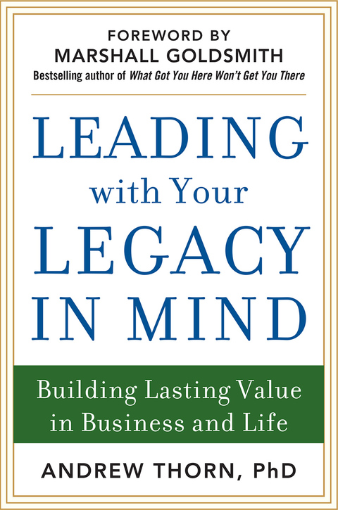 Book Leading with Your Legacy in Mind: Building Lasting Value in Business and Life free