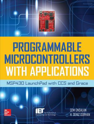 Book Programmable Microcontrollers with Applications: MSP430 LaunchPad with CCS and Grace free