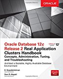 Book Oracle Database 12c Release 2 Real Application Clusters Handbook: Concepts, Administration, Tuning & Troubleshooting (Oracle Press) free