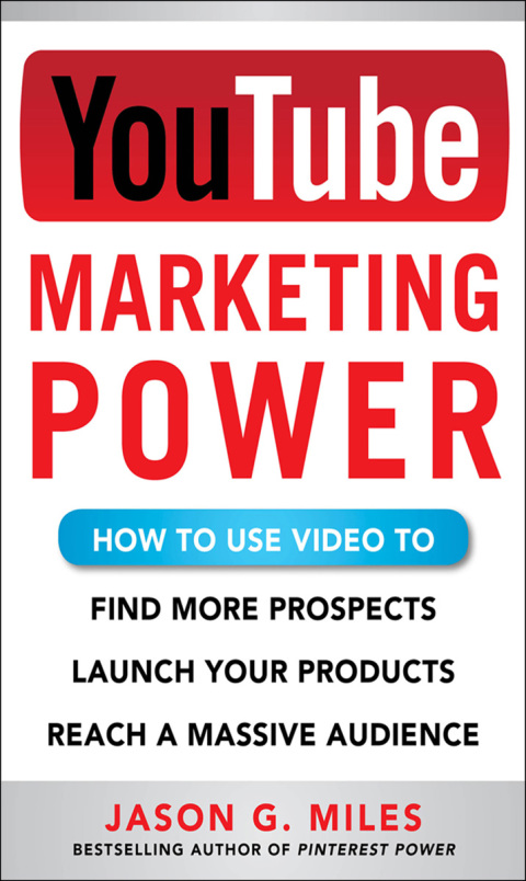 Book YouTube Marketing Power: How to Use Video to Find More Prospects, Launch Your Products, and Reach a Massive Audience free
