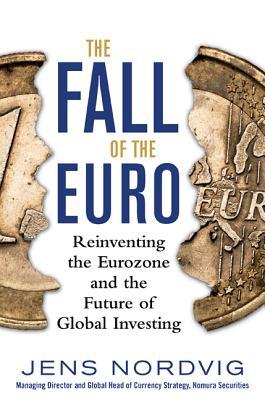 Book The Fall of the Euro: Reinventing the Eurozone and the Future of Global Investing free