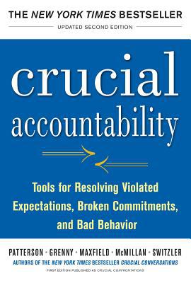 Book Crucial Accountability: Tools for Resolving Violated Expectations, Broken Commitments, and Bad Behavior, Second Edition free