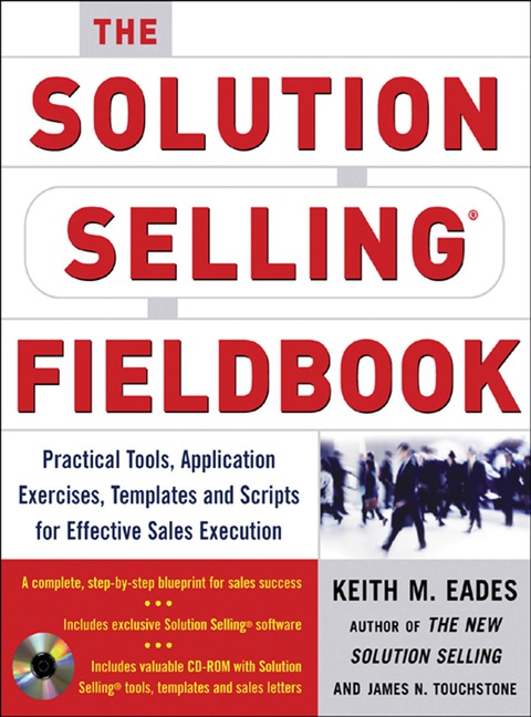 Book The Solution Selling Fieldbook: Practical Tools, Application Exercises, Templates and Scripts for Effective Sales Execution free
