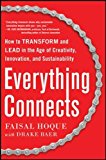 Book Everything Connects: How to Transform and Lead in the Age of Creativity, Innovation, and Sustainability free