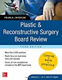 Book Plastic and Reconstructive Surgery Board Review: Pearls of Wisdom, Third Edition free