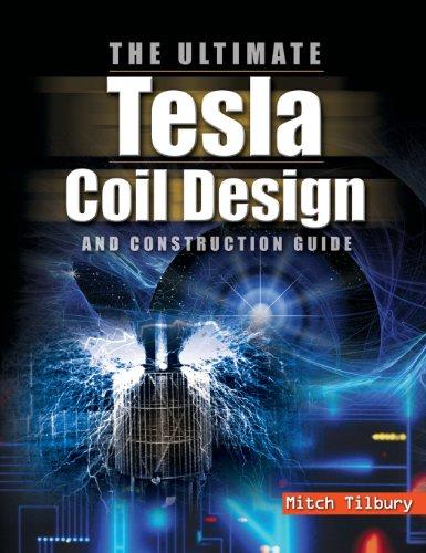 Book Ultimate Tesla Coil Design and Construction Guide free
