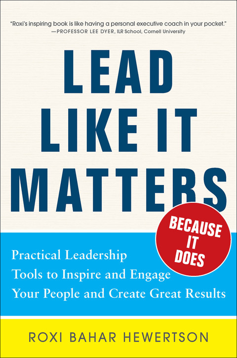 Book Lead Like it Matters...Because it Does: Practical Leadership Tools to Inspire and Engage Your People and Create Great Results free