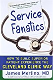 Book Service Fanatics: How to Build Superior Patient Experience the Cleveland Clinic Way free