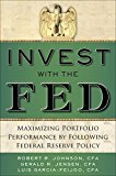 Book Invest with the Fed: Maximizing Portfolio Performance by Following Federal Reserve Policy free