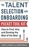 Book Talent Selection and Onboarding Tool Kit: How to Find, Hire, and Develop the Best of the Best free