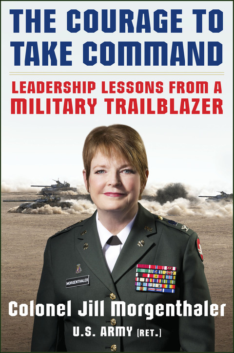 Book The Courage to Take Command: Leadership Lessons from a Military Trailblazer free