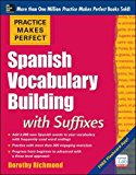 Book Practice Makes Perfect Spanish Vocabulary Building with Suffixes (Practice Makes Perfect Series) free