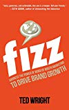 Book Fizz: Harness the Power of Word of Mouth Marketing to Drive Brand Growth free