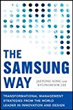Book The Samsung Way: Transformational Management Strategies from the World Leader in Innovation and Design free