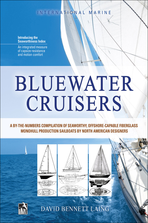 Book Bluewater Cruisers: A By-The-Numbers Compilation of Seaworthy, Offshore-Capable Fiberglass Monohull Production Sailboats by North American Designers: A ... Offshore-Capable Monohull Sailboats free