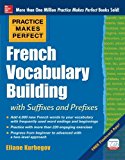 Book Practice Makes Perfect French Vocabulary Building with Suffixes and Prefixes: (Beginner to Intermediate Level) 200 Exercises + Flashcard App free