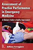 Book Assessment of Practice Performance in Emergency Medicine: A Clinician's Guide to Quality Improvement free