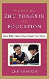 Book New Education Experiment in China (Works by Zhu Yongxin on Education Series) free