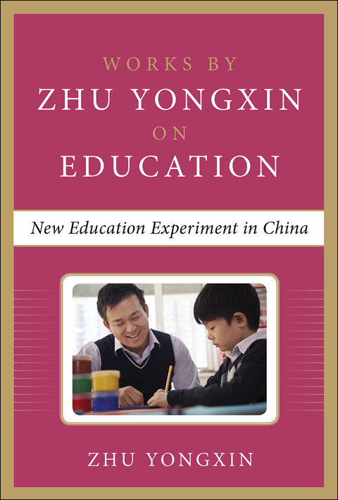 Book New Education Experiment in China (Works by Zhu Yongxin on Education Series) free