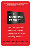 Book The Membership Economy: Find Your Super Users, Master the Forever Transaction, and Build Recurring Revenue free