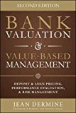 Book Bank Valuation and Value Based Management: Deposit and Loan Pricing, Performance Evaluation, and Risk, 2nd Edition free