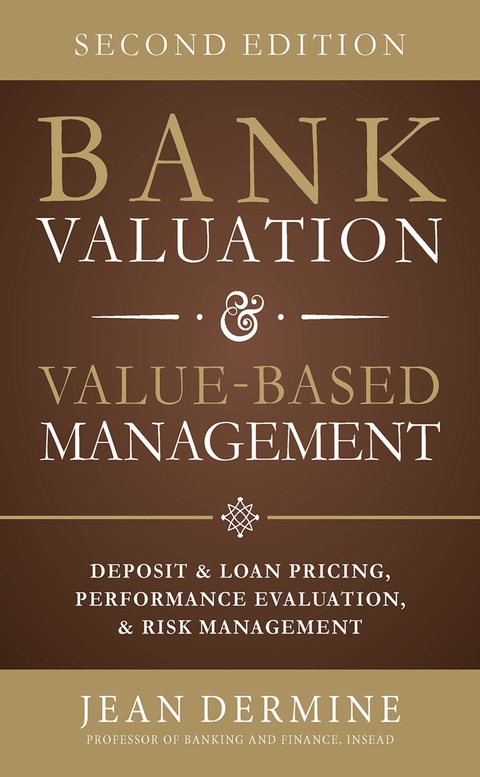 Book Bank Valuation and Value Based Management: Deposit and Loan Pricing, Performance Evaluation, and Risk, 2nd Edition free