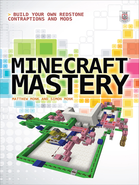 Book Minecraft Mastery: Build Your Own Redstone Contraptions and Mods free
