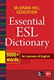 Book McGraw-Hill Education Essential ESL Dictionary: 9,000+ Words for Learners of English free