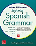 Book McGraw-Hill Education Beginning Spanish Grammar: A Practical Guide to 100+ Essential Skills free