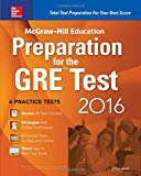 Book McGraw-Hill Education Preparation for the GRE Test 2016: Strategies + 6 Practice Tests + 2 Apps (Mcgraw Hill Education GRE Premium) free