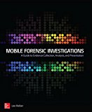 Book Mobile Forensic Investigations: A Guide to Evidence Collection, Analysis, and Presentation free