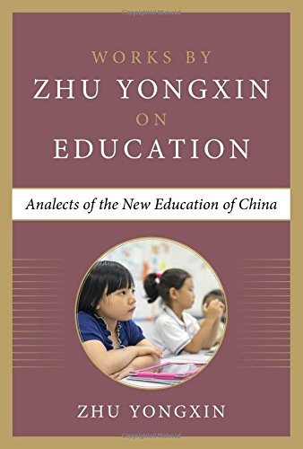 Book Analects of the New Education of China (Works by Zhu Yongxin on Education) free