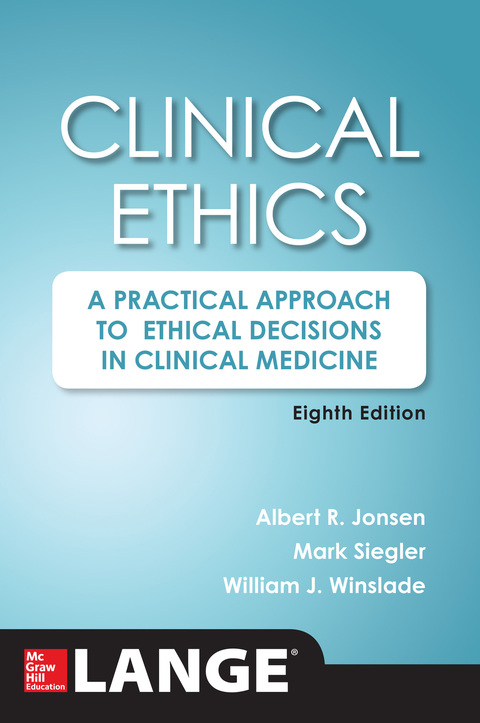 Book Clinical Ethics, 8th Edition: A Practical Approach to Ethical Decisions in Clinical Medicine, 8E free