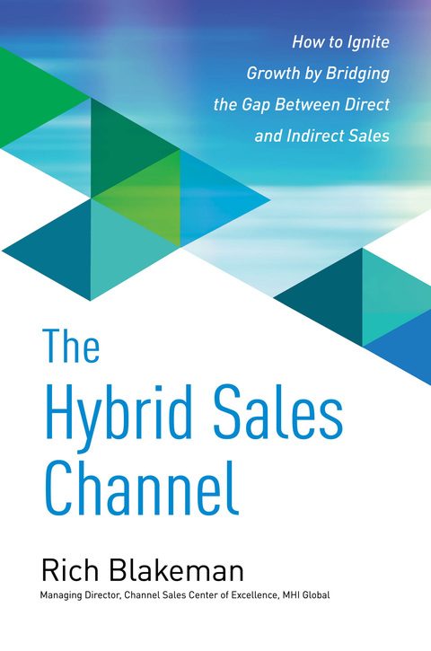 Book The Hybrid Sales Channel: How to Ignite Growth by Bridging the Gap Between Direct and Indirect Sales free