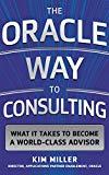 Book The Oracle Way to Consulting: What it Takes to Become a World-Class Advisor free