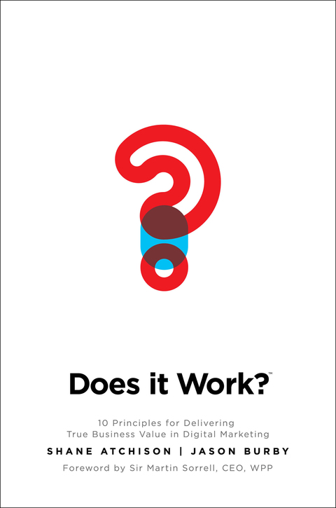 Book Does It Work?: 10 Principles for Delivering True Business Value in Digital Marketing free
