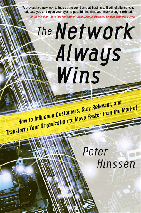 Book The Network Always Wins: How to Influence Customers, Stay Relevant, and Transform Your Organization to Move Faster than the Market free