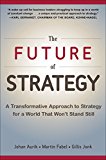 Book The Future of Strategy: A Transformative Approach to Strategy for a World That Won’t Stand Still (Business Books) free