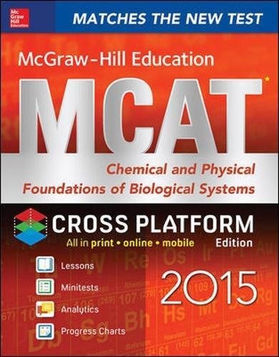 Book McGraw-Hill Education MCAT Chemical and Physical Foundations of Biological Systems 2015, Cross-Platform Edition (Mcgraw-hill Education Mcat Preparation) free