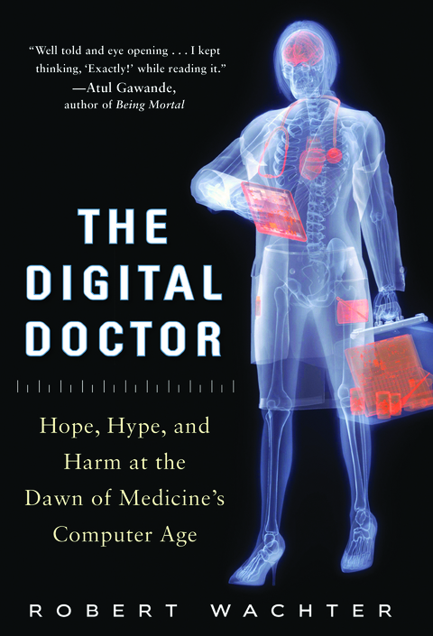Book The Digital Doctor: Hope, Hype, and Harm at the Dawn of Medicine’s Computer Age free